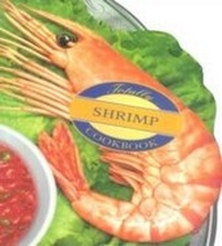 Abbildung von: Totally Shrimp Cookbook - Celestial Arts