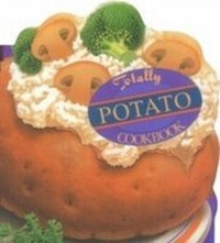 Abbildung von: Totally Potato Cookbook - Celestial Arts