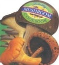 Cover: Totally Mushroom Cookbook - Celestial Arts