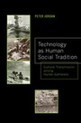Cover: Technology as Human Social Tradition - University of California Press