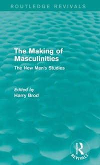Enlarge image Cover: The Making of Masculinities (Routledge Revivals) - Routledge
