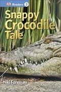 Cover: DK Readers L3: Snappy Crocodile Tale - DK Publishing (Dorling Kindersley)
