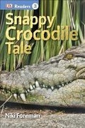 Cover: DK Readers L3: Snappy Crocodile Tale - DK Children