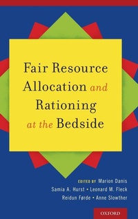 Enlarge image Cover: Fair Resource Allocation and Rationing at the Bedside - Oxford University Press Inc