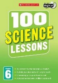 Enlarge image Cover: 100 Science Lessons: Year 6 - Scholastic