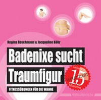 Abbildung von: Badenixe sucht Traumfigur - Edition Wannenbuch