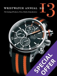 Abbildung von: Wristwatch Annual 2013: The Catalog of Producers, Prices, Models, and Specifications - Abbeville Press