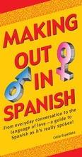 Cover: Making Out In Spanish - Tuttle Publishing
