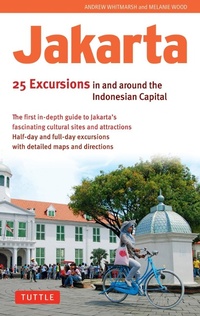 Abbildung von: Jakarta: 25 Excursions in and around the Indonesian Capital - Tuttle Publishing