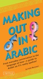 Cover: Making Out in Arabic - Tuttle Publishing