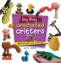 Enlarge image Cover: Itty Bitty Crocheted Critters - Tuttle Publishing