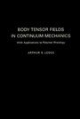 Cover: Body Tensor Fields in Continuum Mechanics - Academic Press