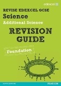 Cover: Revise Edexcel: Edexcel GCSE Additional Science Revision Guide Foundation - Print and Digital Pack - Edexcel Limited