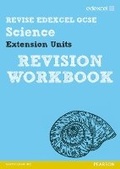 Cover: Revise Edexcel: Edexcel GCSE Science Extension Units Revision Workbook - Print and Digital Pack - Edexcel Limited