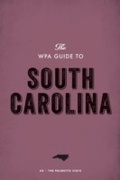 Cover: The WPA Guide to South Carolina - Trinity University Press