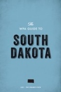 Cover: The WPA Guide to South Dakota - Trinity University Press
