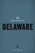 Cover: The WPA Guide to Delaware - Trinity University Press