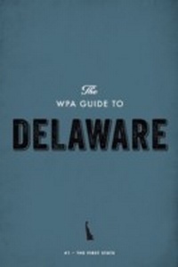 Enlarge image Cover: The WPA Guide to Delaware - Trinity University Press
