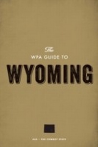Enlarge image Cover: The WPA Guide to Wyoming - Trinity University Press