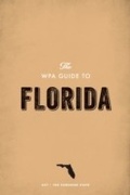 Cover: The WPA Guide to Florida - Trinity University Press