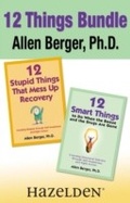 Cover: 12 Stupid Things That Mess Up Recovery & 12 Smart Things to Do When the Booze an - Hazelden Publishing