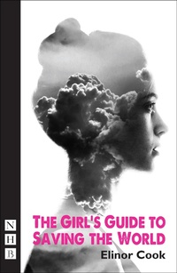 Enlarge image Cover: The Girl's Guide to Saving the World - Nick Hern Books