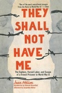 Cover: They Shall Not Have Me - Arcade Publishing