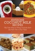 Cover: Awesome Coconut Milk Recipes - Skyhorse Publishing