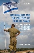 Cover: Nationalism and the Politics of Fear in Israel - I.B. Tauris