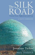 Cover: The Silk Road: Central Asia, Afghanistan and Iran - I.B. Tauris