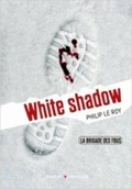 Cover: La brigade des fous 3/White shadow - Rageot Editeur