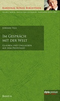 Cover: Im Gespr&auml;ch mit der Welt - Styria Premium in Verlagsgruppe Styria GmbH & Co. KG