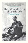 Cover: The Life and Loves of Laurie Lee - The Robson Press