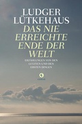 Cover: Das nie erreichte Ende der Welt - Corso ein Imprint von Verlagshaus R&ouml;merweg