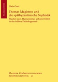 Cover: Thomas Magistros und die sp&auml;tbyzantinische Sophistik - Harrassowitz Verlag