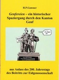 Cover: GENFEREIEN - ein historischer Spaziergang durch den Kanton Genf aus Anlass des 200. Jahrestags des Beitritts zur Eidgenossenschaft - EDITION SIGNAThUR