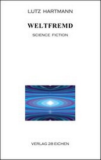 Enlarge image Cover: Weltfremd - Verlag 28 Eichen