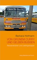 Cover: Von gr&uuml;nem Curry und gelben Bussen - Bibliothek der Provinz