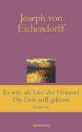 Cover: Es war, als h&auml;tt' der Himmel die Erde still gek&uuml;sst - marix Verlag ein Imprint von Verlagshaus R&ouml;merweg