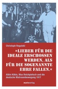 Cover: Lieber f&uuml;r die Ideale erschossen werden,als f&uuml;r die sogenannte Ehre fallen. - marix Verlag ein Imprint von Verlagshaus R&ouml;merweg