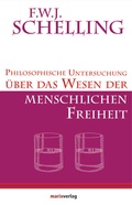 Cover: Philosophische Untersuchung &uuml;ber das Wesen der menschlichen Freiheit - marix Verlag ein Imprint von Verlagshaus R&ouml;merweg
