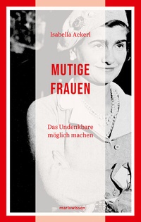 Abbildung von: Mutige Frauen - marix Verlag ein Imprint von Verlagshaus Römerweg