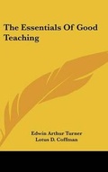 Cover: The Essentials Of Good Teaching - Kessinger Publishing