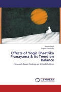 Cover: Effects of Yogic Bhastrika Pranayama & its Trend on Balance - LAP Lambert Academic Publishing