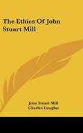Cover: The Ethics Of John Stuart Mill - Kessinger Publishing