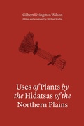 Cover: Uses of Plants by the Hidatsas of the Northern Plains - University of Nebraska Press