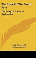 Cover: The Siege Of The South Pole - Kessinger Publishing