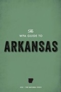 Cover: The WPA Guide to Arkansas - Trinity University Press