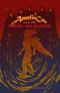 Cover: Amelia Cole and the Enemy Unleashed - Idea & Design Works
