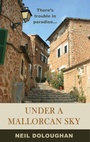 Cover: Under a Mallorcan Sky - Grosvenor House Publishing Ltd